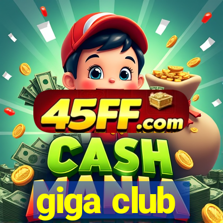 giga club